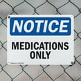 thumbnail image 5 of (2 Pack) Medications Only OSHA Notice Sign 14 Inch X 10 Inch Indoor / Outdoor Rust-Free Aluminum Metal Signs for Workplace, Workshop, and Construction Site, Made in the USA, 5 of 8