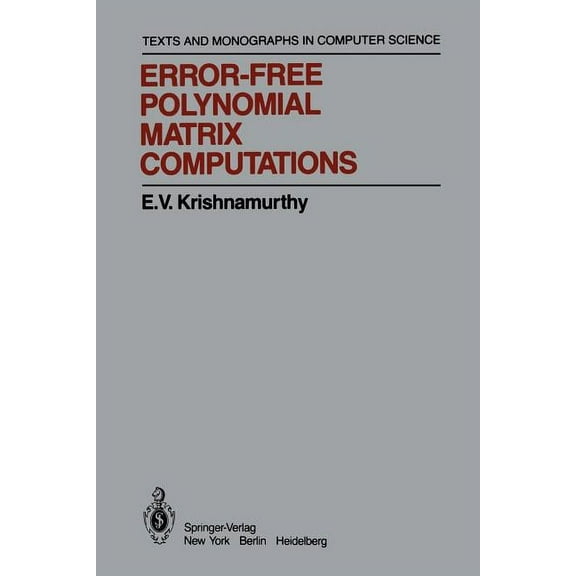 Monographs in Computer Science Error-Free Polynomial Matrix Computations, (Paperback)