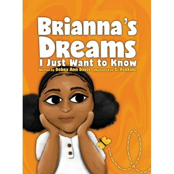 Brianna's Dreams: I Just Want to Know, (Hardcover)