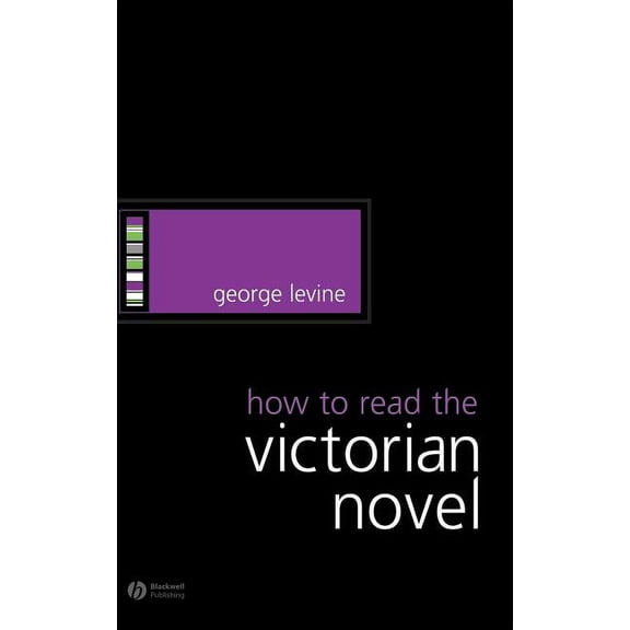 How to Study Literature How to Read the Victorian Novel, (Hardcover)