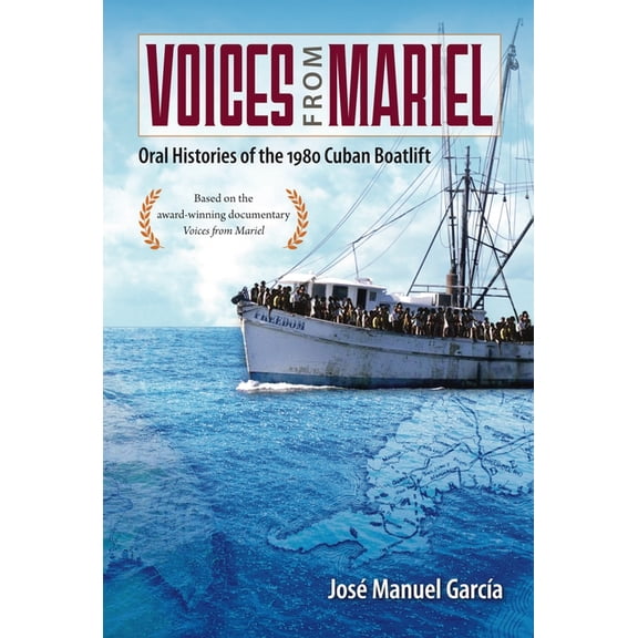 Voices from Mariel: Oral Histories of the 1980 Cuban Boatlift, (Paperback)