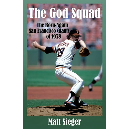 The God Squad: The Born-Again San Francisco Giants of 1978 (Paperback)
