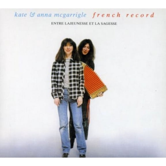 Kate & Anna McGarrigle - French Record-Entre la Jeunesse Et la Sagesse - Music & Performance - CD