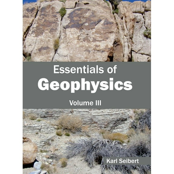 Essentials of Geophysics: Volume III, (Hardcover)