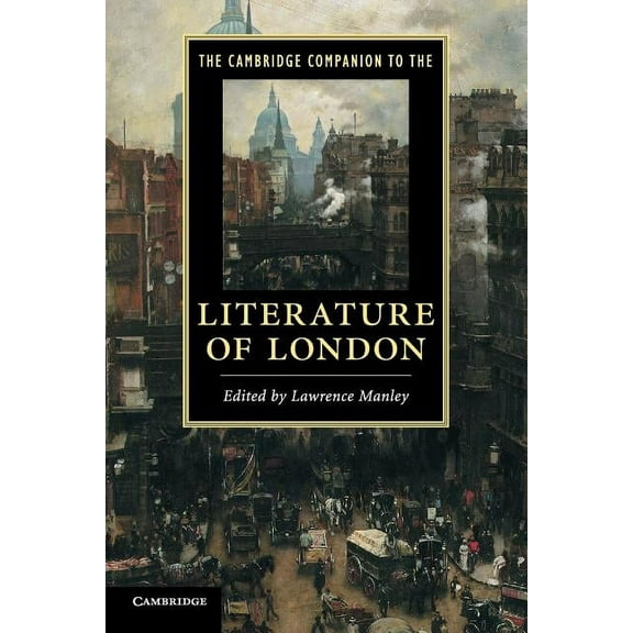 Cambridge Companions to Literature The Cambridge Companion to the Literature of London, (Paperback)