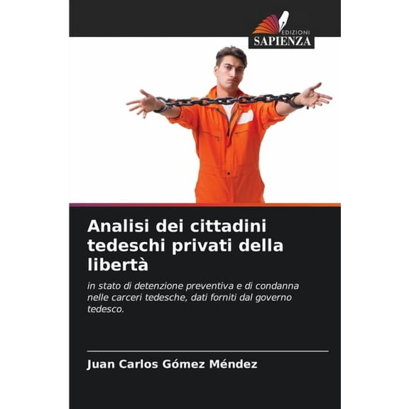 Analisi dei cittadini tedeschi privati della libertÃ , (Paperback)