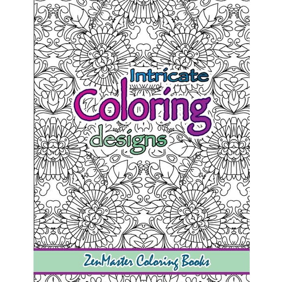 Coloring Books for Grownups: Intricate Coloring Designs: Adult Coloring Book (Paperback)
