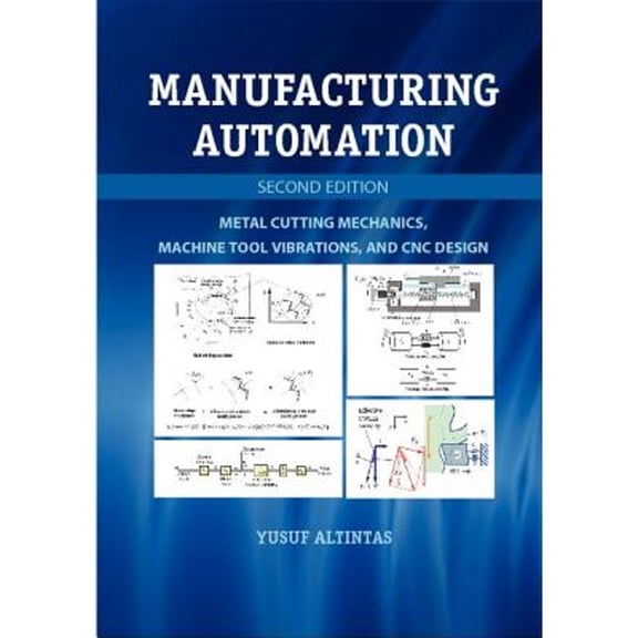 Pre-Owned Manufacturing Automation: Metal Cutting Mechanics, Machine Tool Vibrations, and CNC Design (Paperback) 0521172470 9780521172479