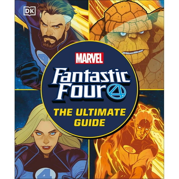 Fantastic Four the Ultimate Guide: The Ultimate Guide to Marvel's Original Superhero Family, (Hardcover)