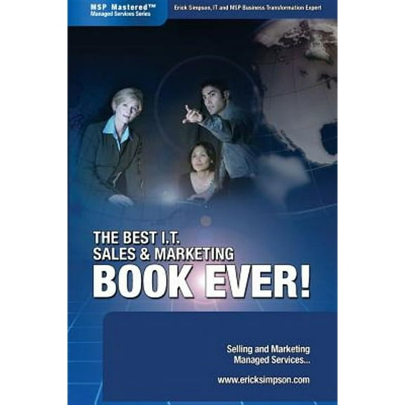 The Best I.T. Sales & Marketing Book Ever! - Selling and Marketing Managed Services