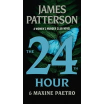 The 24th Hour: A Women's Murder Club Thriller (Paperback)