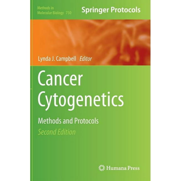 Methods in Molecular Biology Cancer Cytogenetics: Methods and Protocols, Book 730, (Hardcover)