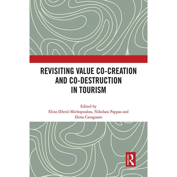 Revisiting Value Co-creation and Co-destruction in Tourism, (Paperback)