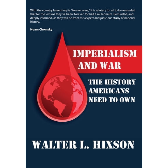 Imperialism and War: The History Americans Need to Own (Hardcover)