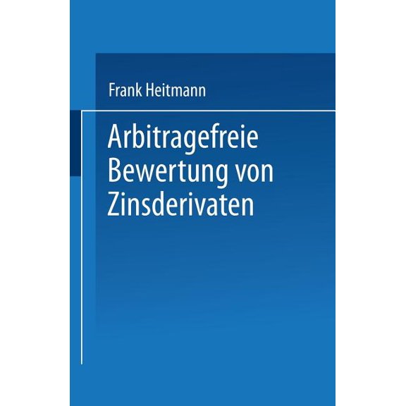 Arbitragefreie Bewertung Von Zinsderivaten, (Paperback)