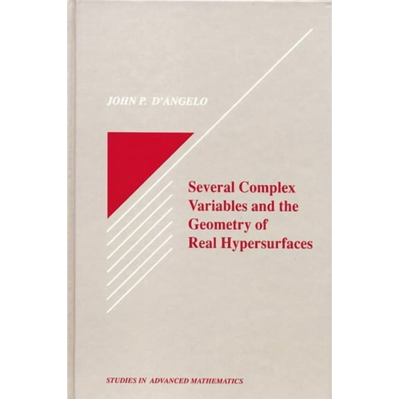 Studies in Advanced Mathematics Several Complex Variables and the Geometry of Real Hypersurfaces, (Hardcover)