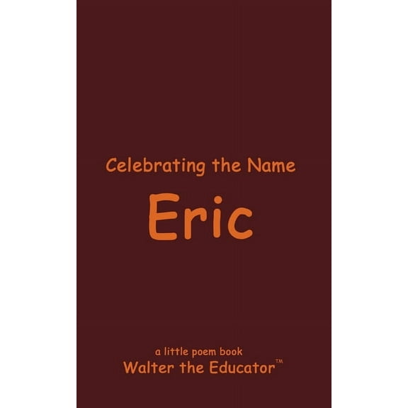 The Poetry of First Names Book Celebrating the Name Eric, (Paperback)