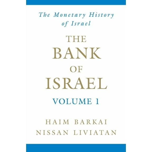 The Bank of Israel: Volume 1: A Monetary History, (Hardcover)