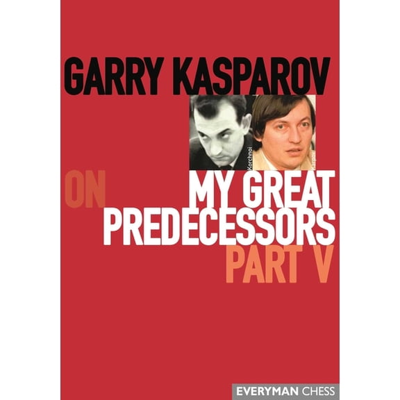 Garry Kasparov on My Great Predecessors, (Paperback)