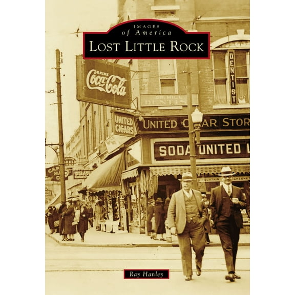 Images of America: Lost Little Rock (Paperback)