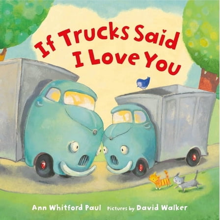 If Trucks Said I Love You, (Hardcover)