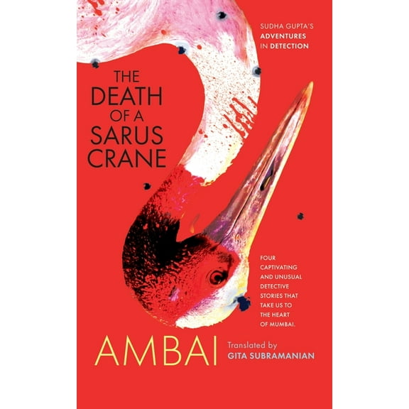 The Death of a Sarus Crane: Sudha Gupta's Adventures in Detection, (Paperback)