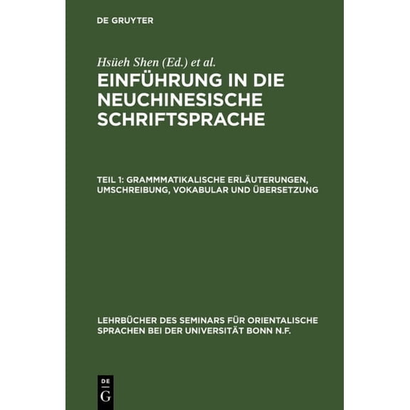 Lehrbücher Des Seminars Für Orientalisch Einführung in die neuchinesische Schriftsprache, Teil 1, Grammmatikalische Erläuterungen, Umschreibung, Vokabular und Üb, Book 22, (Hardcover)