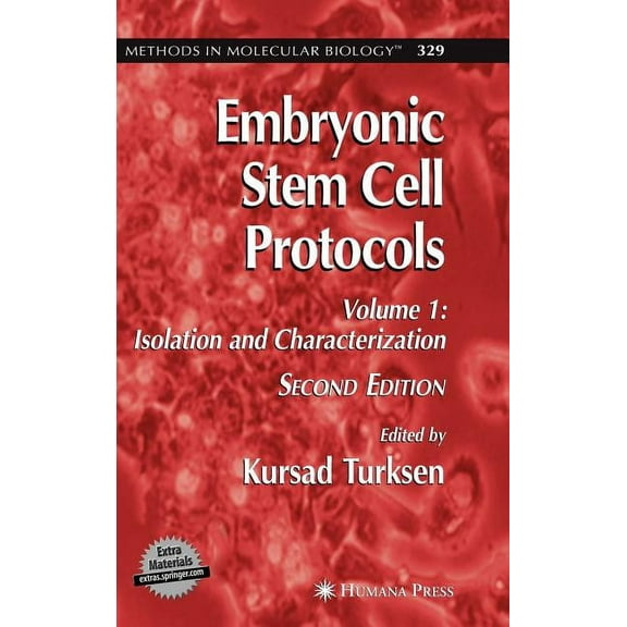 Methods in Molecular Biology Embryonic Stem Cell Protocols: Volume I: Isolation and Characterization, Book 329, (Hardcover)