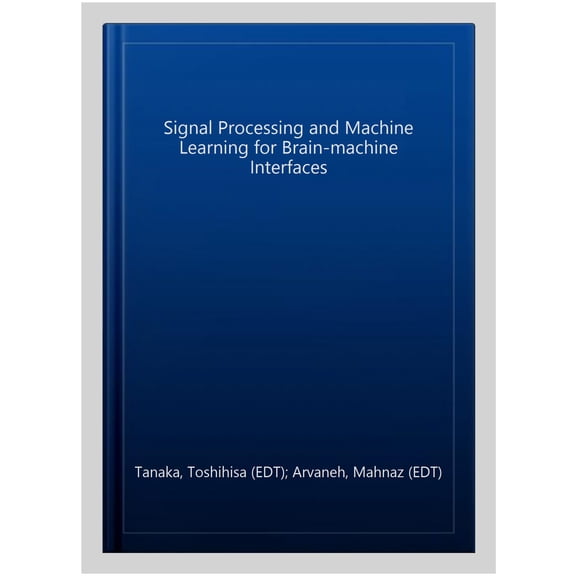 Pre-Owned Signal Processing and Machine Learning for Brain-machine Interfaces