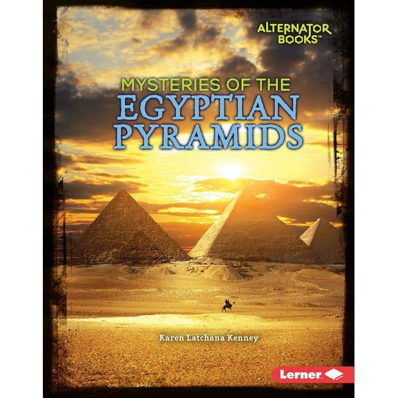 Ancient Mysteries (Alternator Books (R) ): Mysteries of the Egyptian Pyramids (Hardcover)