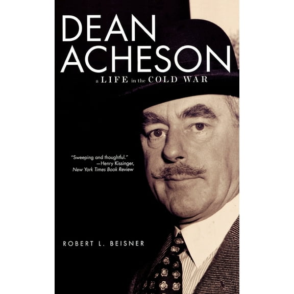 Dean Acheson: A Life in the Cold War, (Hardcover)