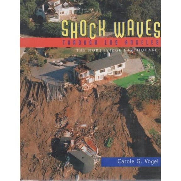 Pre-Owned Shock Waves Through Los Angeles: The 1994 Northridge Earthquake (Hardcover) 0316902403 9780316902403