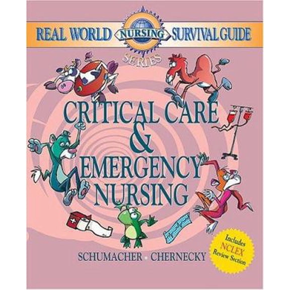 Pre-Owned Real World Nursing Survival Guide: Critical Care and Emergency Nursing (Saunders Nursing Survival Guide) (Hardcover) 0721603742 9780721603742