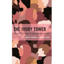 The Ivory Tower: Perspectives of Women of Color in Higher Education, (Paperback)