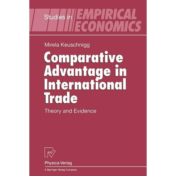 Studies in Empirical Economics Comparative Advantage in International Trade: Theory and Evidence, (Paperback)