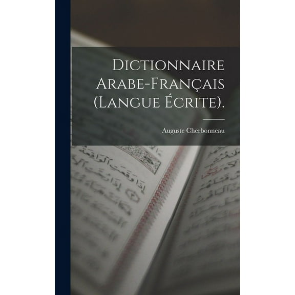 Dictionnaire Arabe-Français (Langue Écrite). (Hardcover)