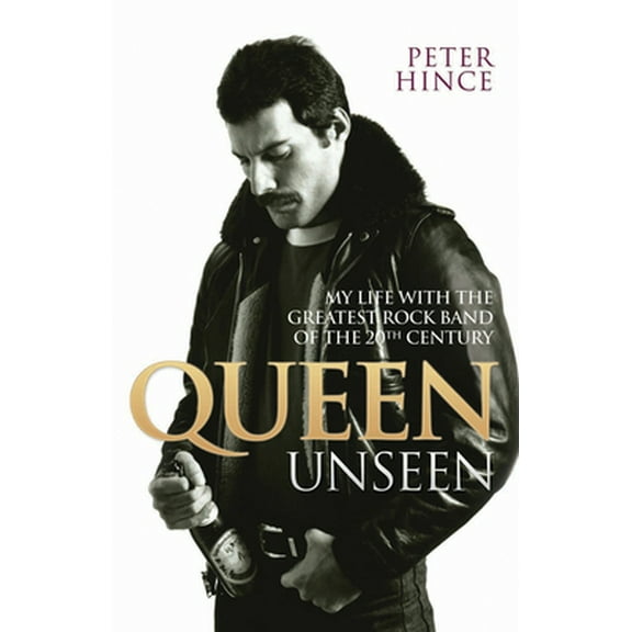 Pre-Owned Queen Unseen: My Life with the Greatest Rock Band of the 20th Century (Paperback) 1784187712 9781784187712