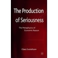 thumbnail image 3 of The Production of Seriousness: The Metaphysics of Economic Reason, 3 of 4