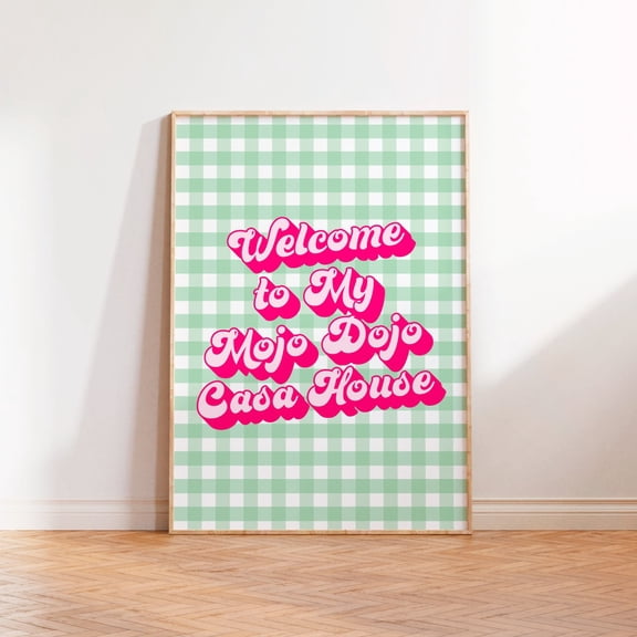 Welcome To My Mojo Dojo Casa House Typography Wall Art Poster, Quote Poster, A5 A4 A3 Movie Film Quote Poster, Pink Posters Green Aesthetic, Unframed Poster Size 8x12