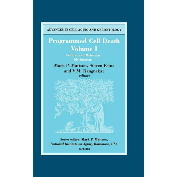 Advances in Cell Aging and Gerontology Programmed Cell Death, Volume I: Cellular and Molecular Mechanisms Volume 5, Book 5, (Hardcover)