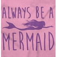 thumbnail image 2 of Always Be a Mermaid Cute Beach Day Youth T Shirt Tee Girls Infant Toddler Brisco Brands 3T, 2 of 5