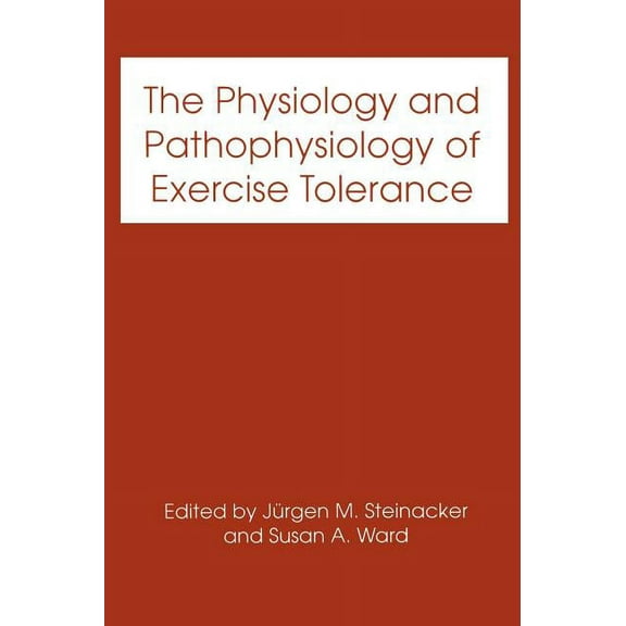 The Physiology and Pathophysiology of Exercise Tolerance, (Hardcover)