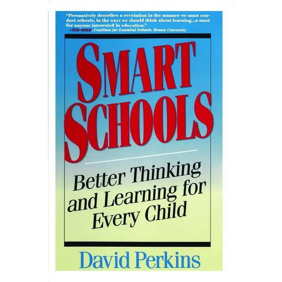 Smart Schools: From Training Memories to Educating Minds, (Paperback)