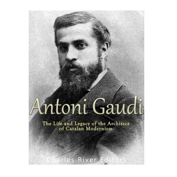 Pre-Owned Antoni Gaud? : The Life and Legacy of the Architect of Catalan Modernism