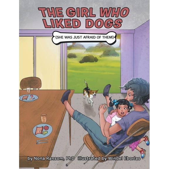 The Girl Who Liked Dogs: (She Was Just Afraid of Them!), (Paperback)