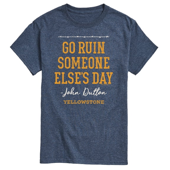 Yellowstone - Go Ruin Someone Elses Day - Men's Short Sleeve Graphic T-Shirt