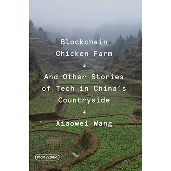 Pre-Owned Blockchain Chicken Farm: And Other Stories of Tech in China's Countryside (Paperback) 0374538662 9780374538668