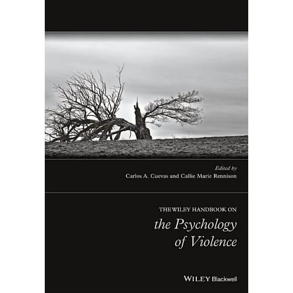 The Wiley Handbook on the Psychology of Violence, (Hardcover)