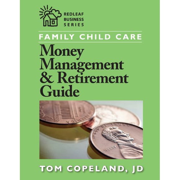 Family Child Care Money Management and Retirement Guide (Redleaf Business Series)