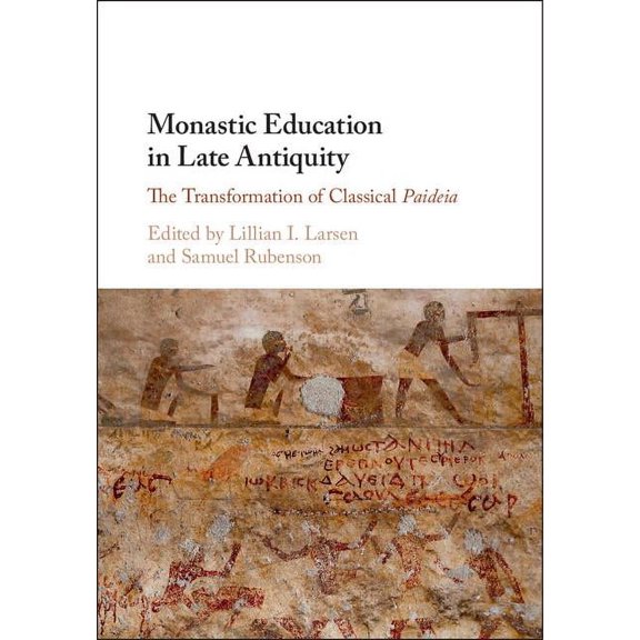 Monastic Education in Late Antiquity, (Hardcover)